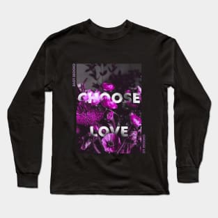 Choose love Long Sleeve T-Shirt